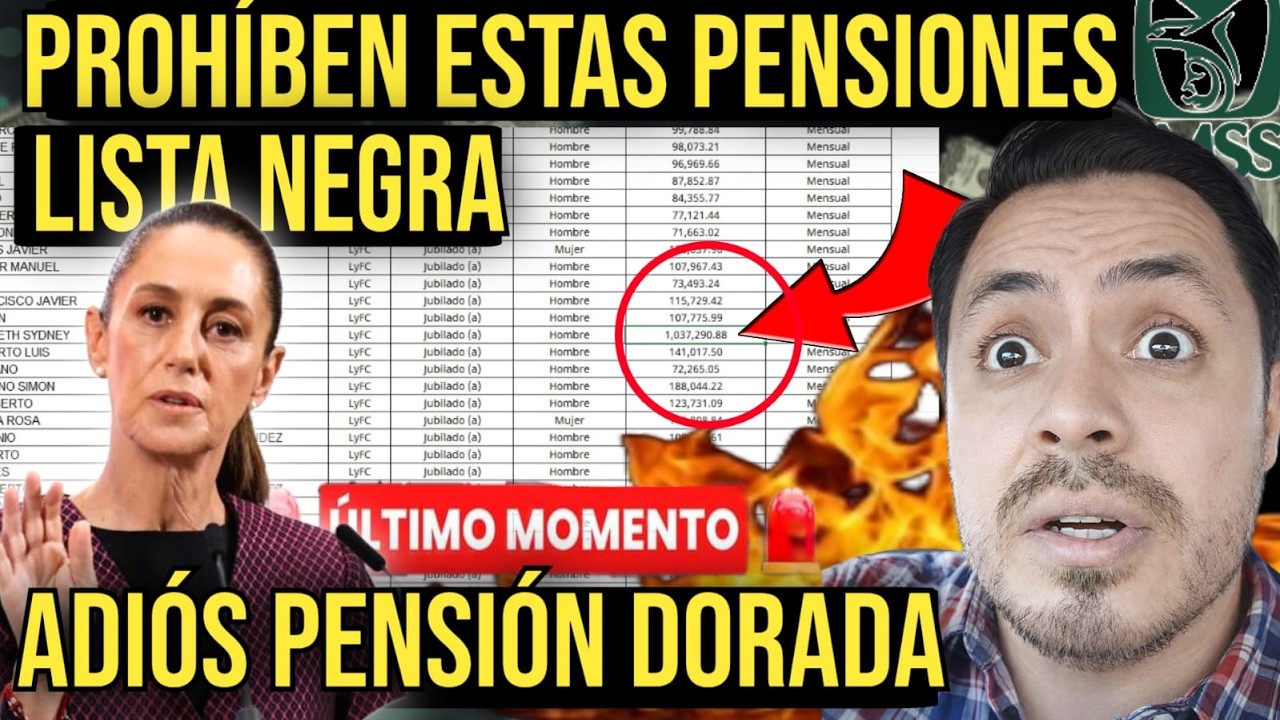 ADIÓS PENSIONES! PUBLICAN LISTA NEGRA SE ACABÓ😤AUMENTARÁN PENSIONES DEL BIENESTAR GRACIAS PRESIDENTA