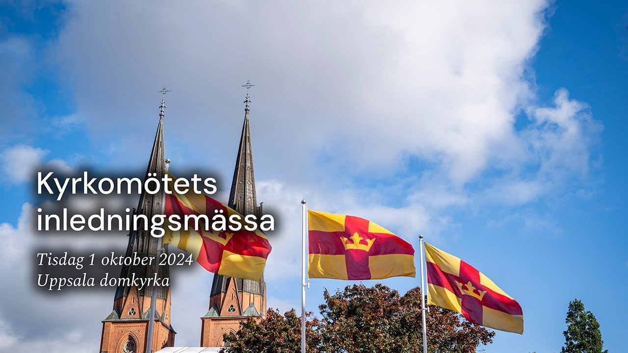 Kyrkomötets inledningsmässa, direktsänd från Uppsala domkyrka