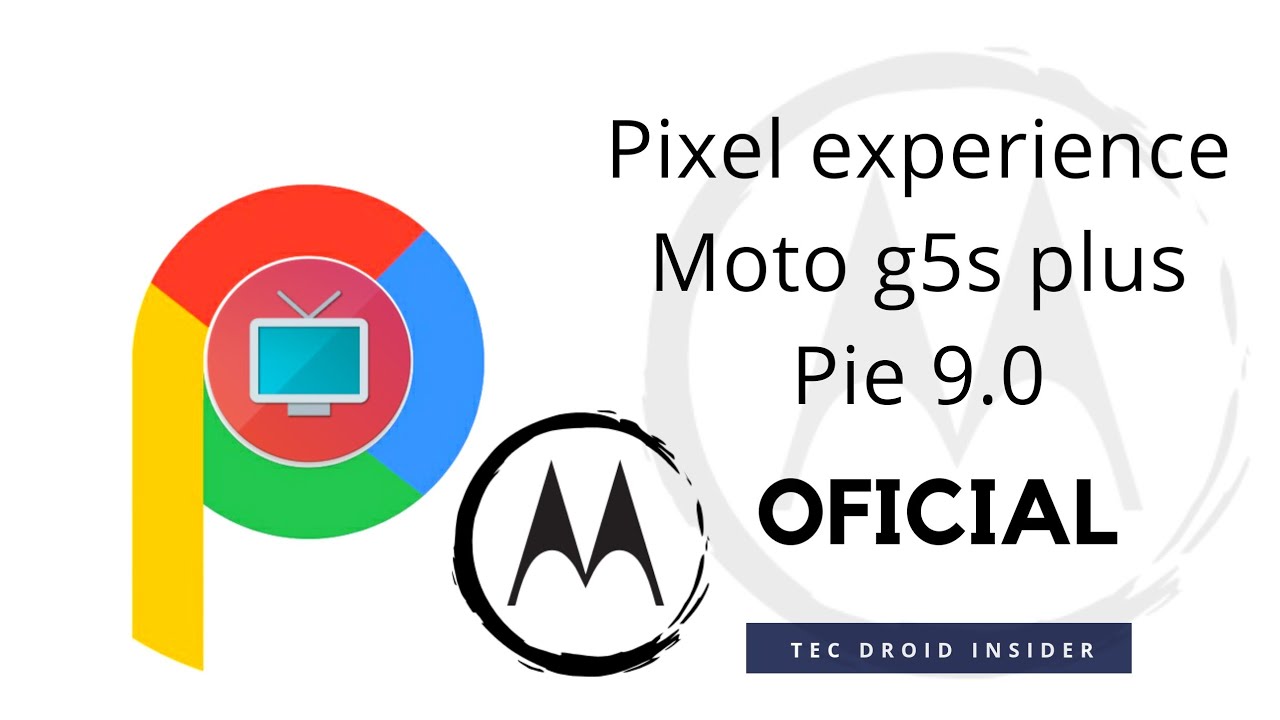 Pixel Experience  pie 9.0 OFICIAL - Moto g5s plus, g5 plus, g4 play,  Moto x4, moto g1, moto g 2015