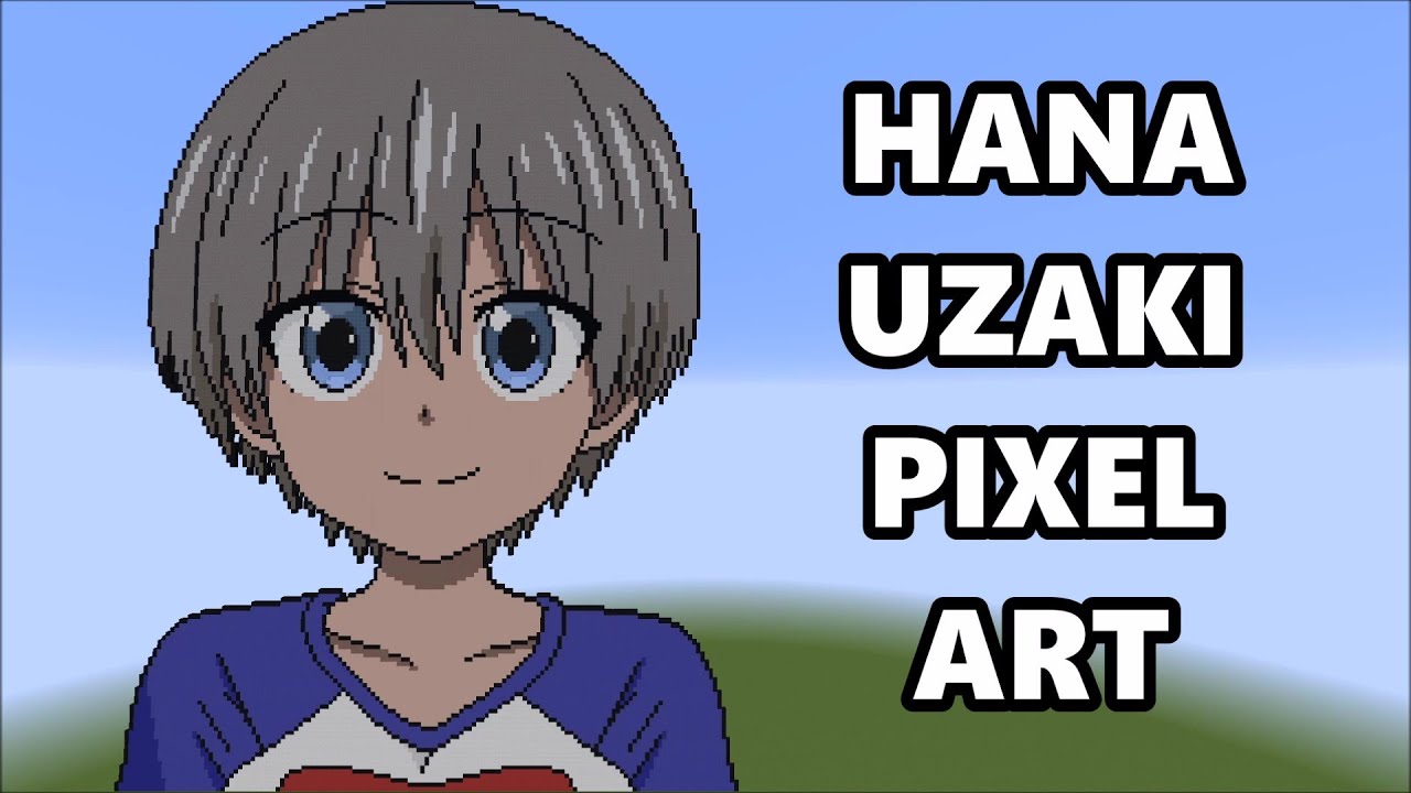 Minecraft Anime Builds - HANA UZAKI Pixel Art Timelapse [Uzaki-Chan Wants to Hang Out!]
