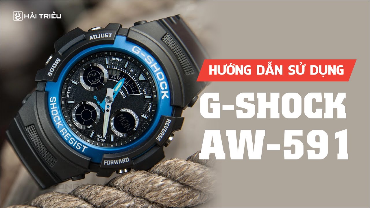 Hướng dẫn sử dụng G-SHOCK : chỉnh giờ chi tiết trên Casio G shock AW-591