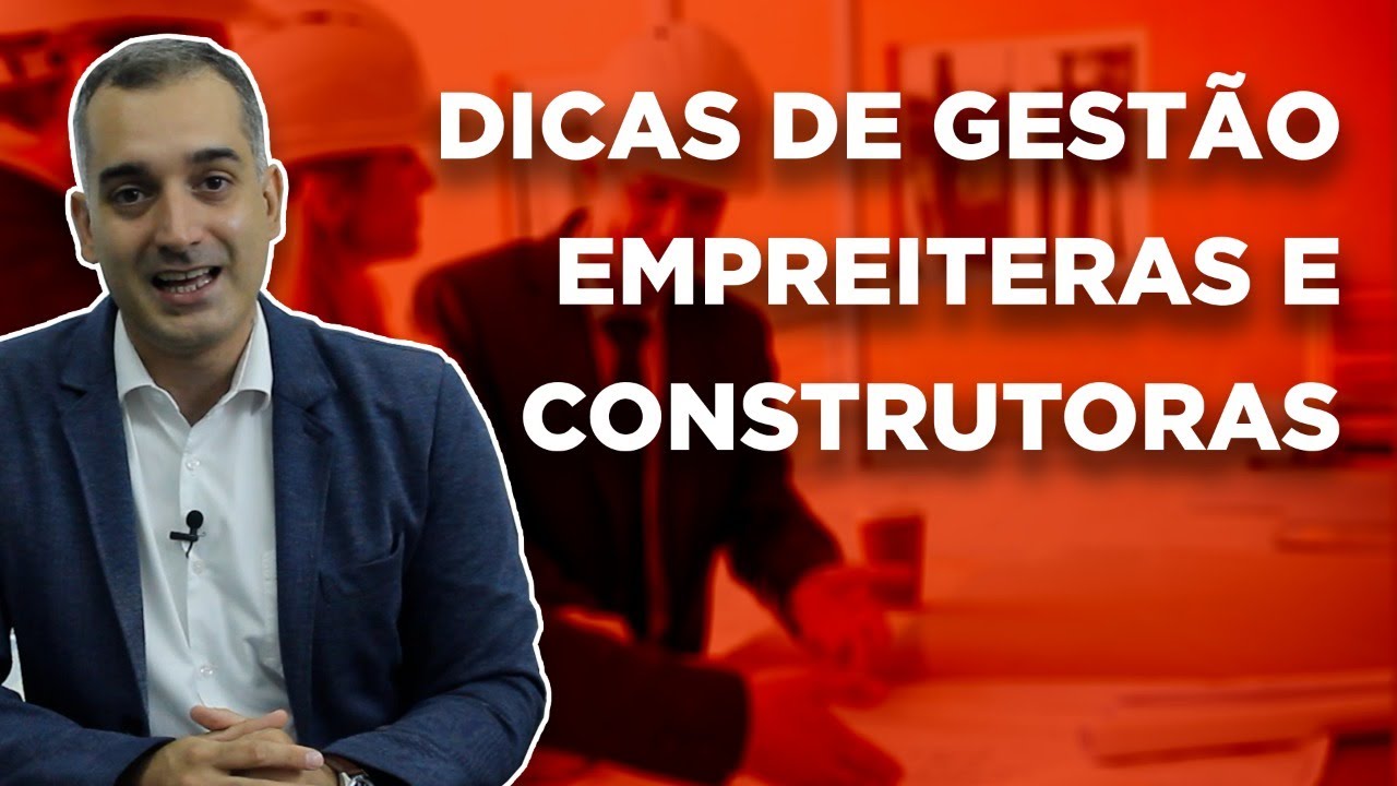 Dicas de Gest&atilde;o para Empreiteiras e Construtoras