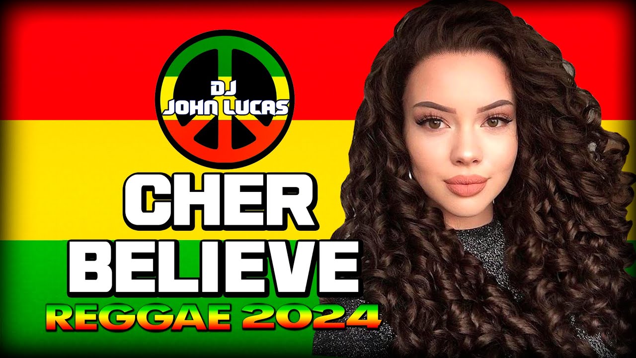 Cher_-_Believe - Reggae 2024 - Reggae Internacional - Reggae Do Maranhão - Reggae Do Piaui