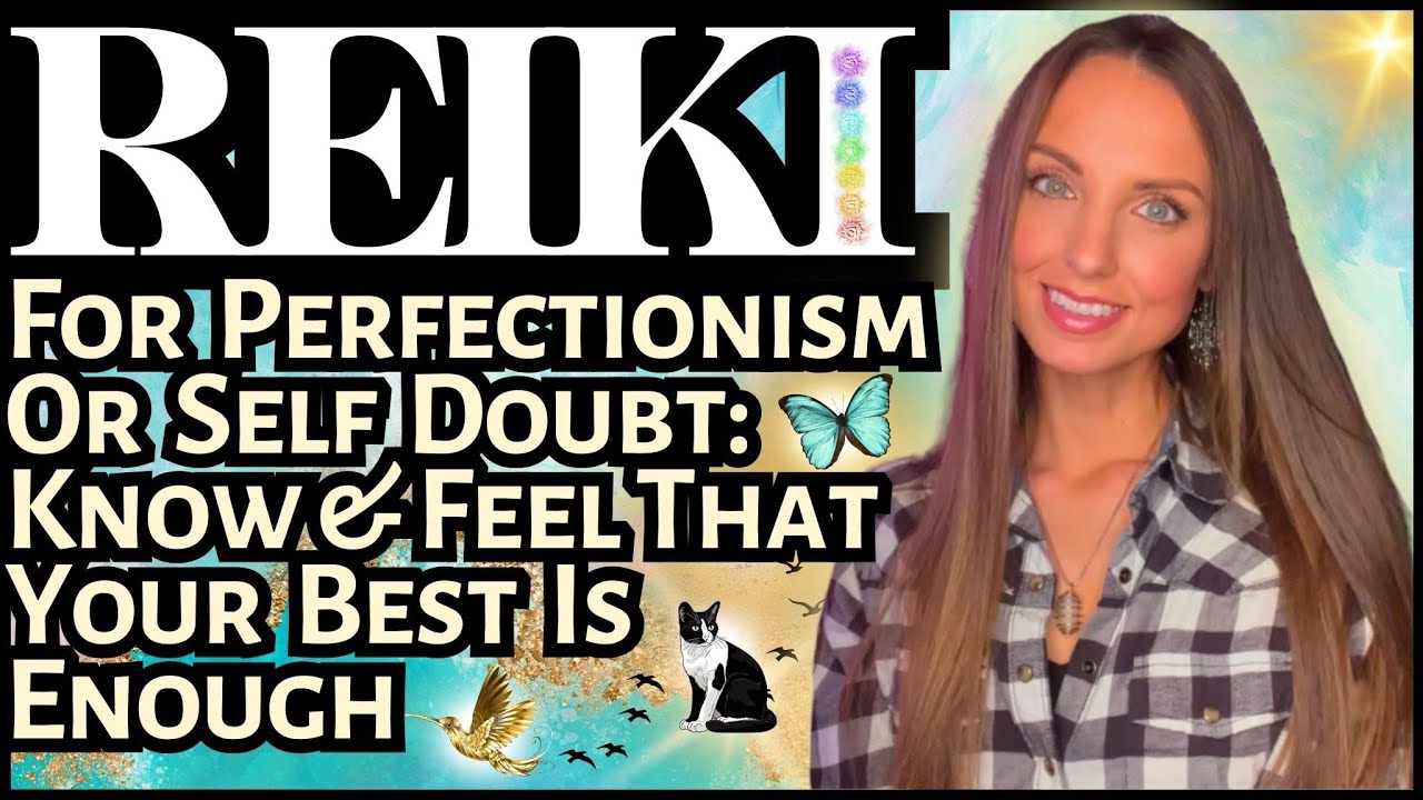 Reiki For Perfectionism, Self Doubt, Feeling Unworthy Energy Healing