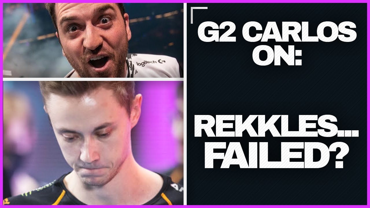 Carlos on why G2 Rekkles Failed - LoL