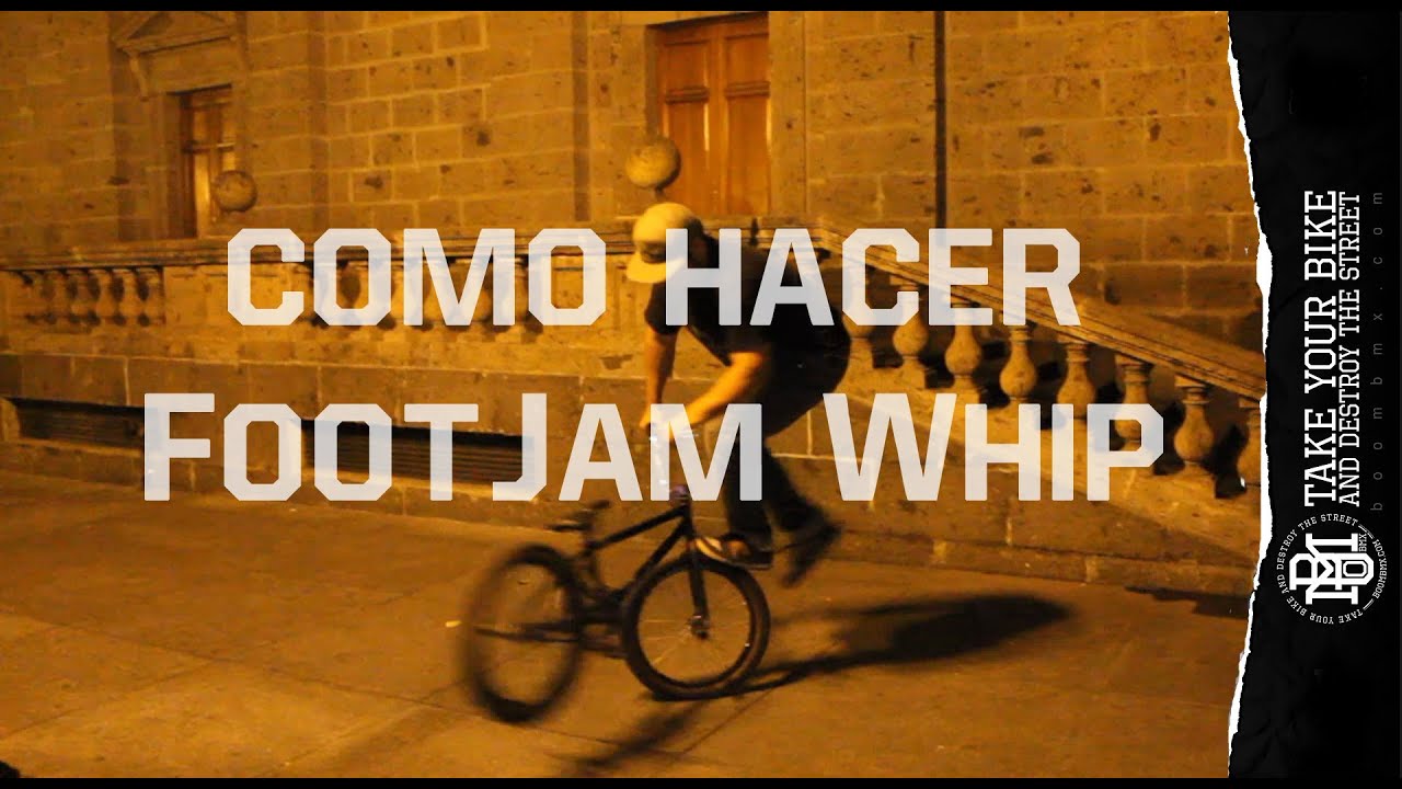 Como Hacer un Footjam Whip  - BOOM BMX