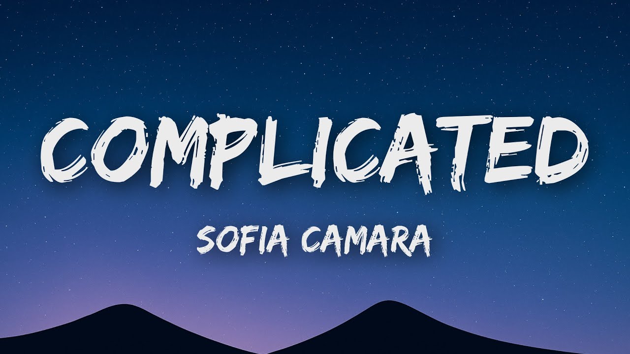 Sofia Camara - Complicated (Lyrics)