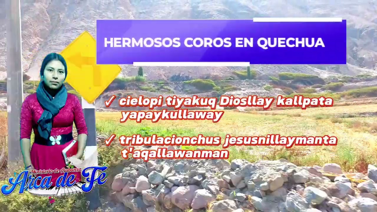HERMOSAS ALABANZAS EN QUECHUA CIELOPI TIYAKUQ DIOSLLAY KALLPATA YAPAYKULLAWAY, TRIBULACIONCHUS
