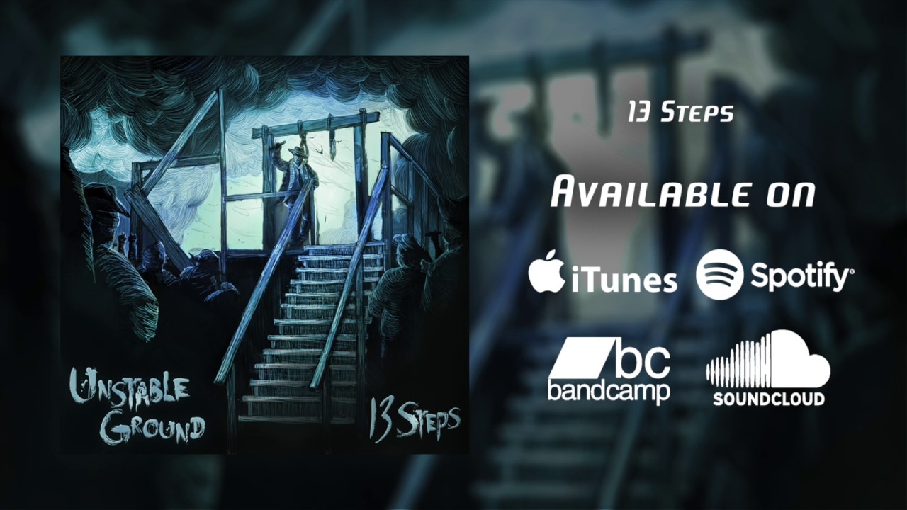 UNSTABLE GROUND - 13 Steps