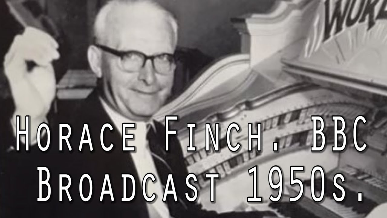 Horace Finch Empress Ballroom Wurlitzer BBC Broadcast
