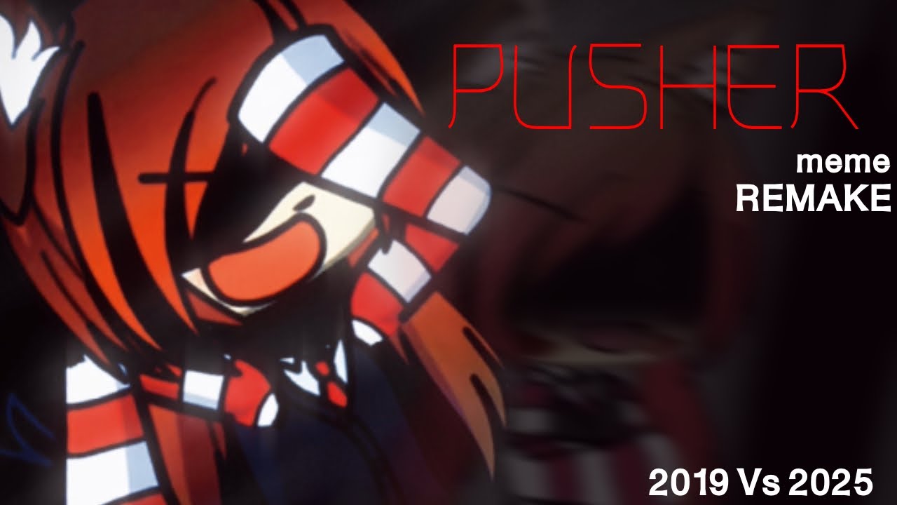PUSHER MEME 2025 VS 2019 REMAKE || بدون موسيقى 