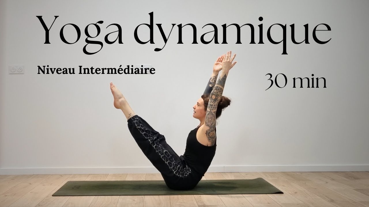 Yoga dynamique | Niveau intermédiaire | 30min
