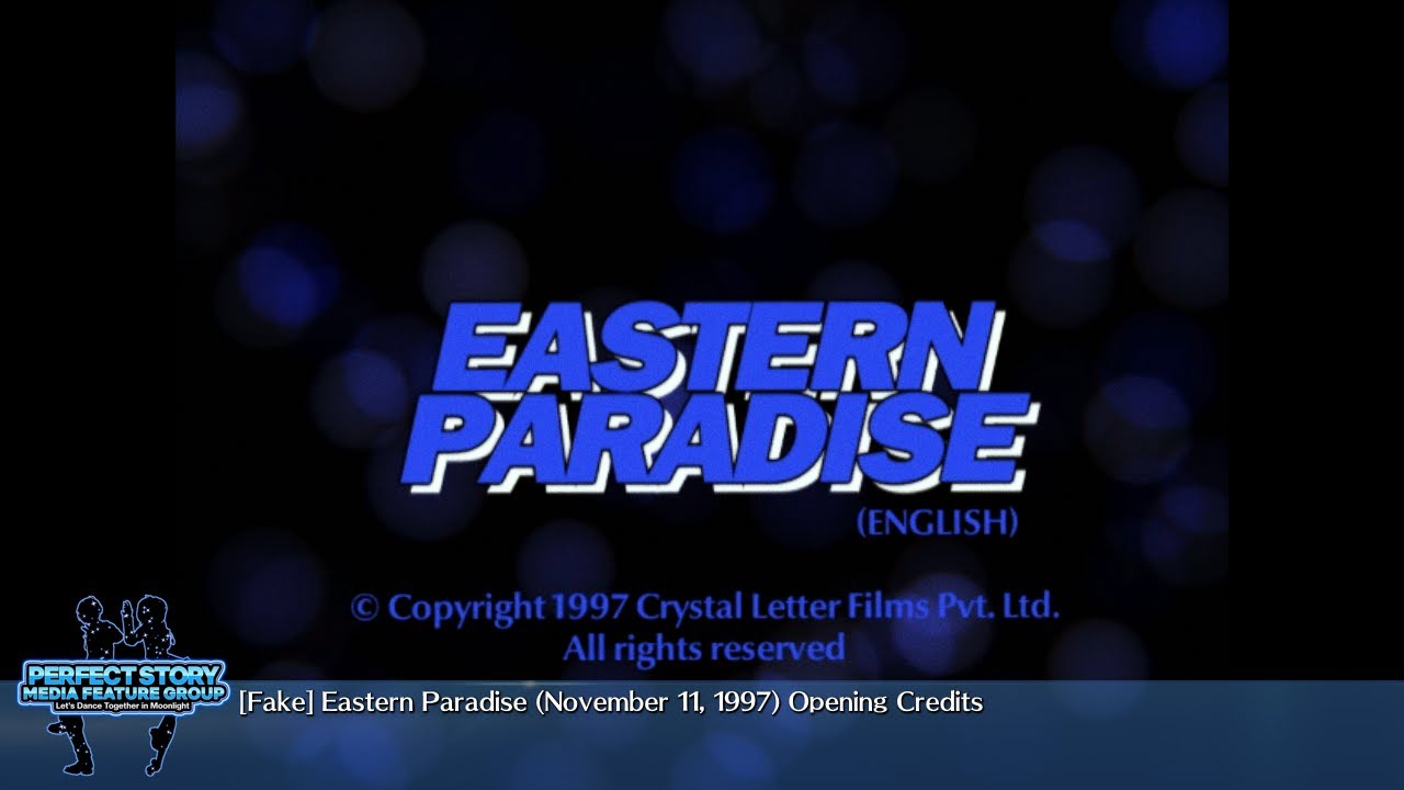 [Fake] Eastern Paradise (November 11, 1997) Opening Credits
