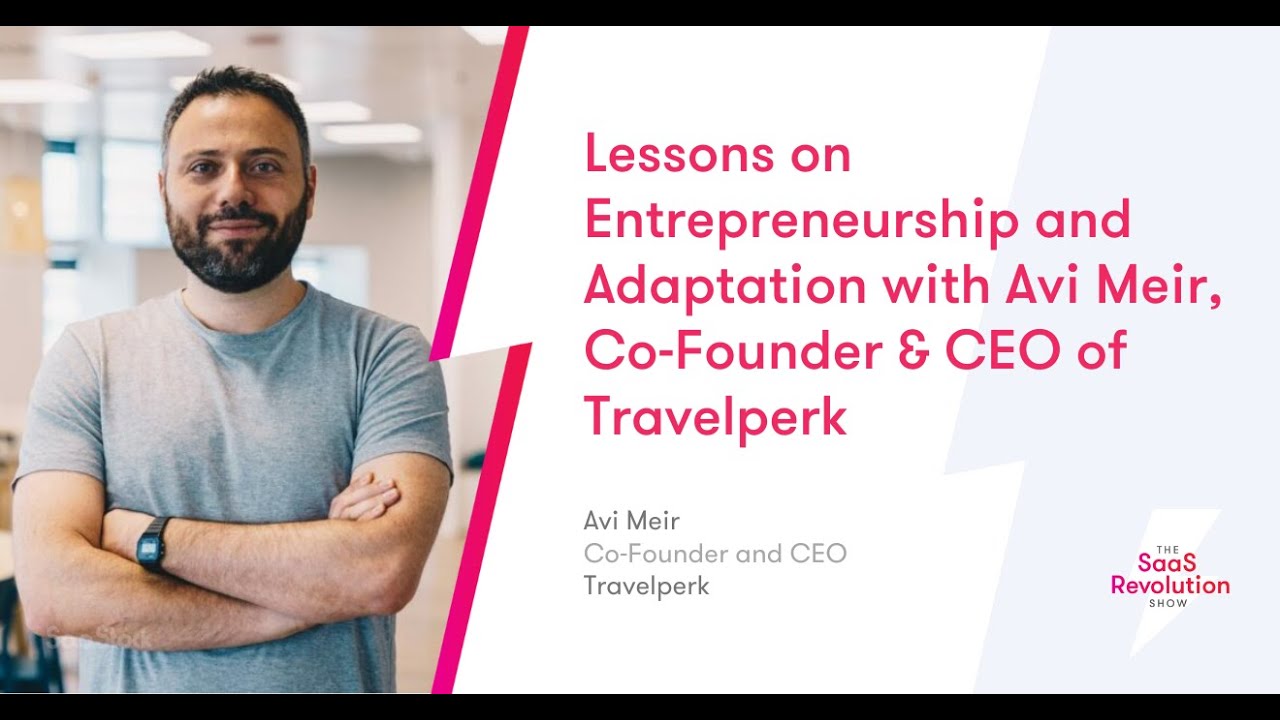 Lessons on Entrepreneurship and Adaptation with Avi Meir, Co-Founder & CEO of Travelperk