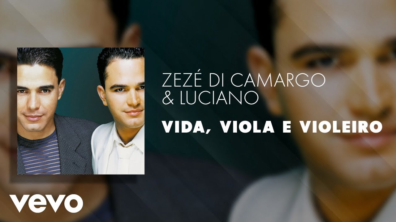 Zez&eacute; Di Camargo & Luciano - Vida, Viola e Violeiro (&Aacute;udio Oficial)