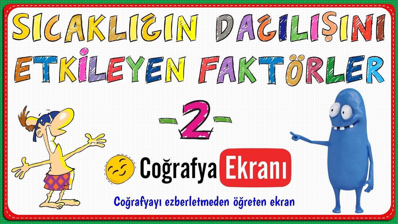 Sıcaklık -2- Sıcaklığın dağılışını etkileyen faktörler