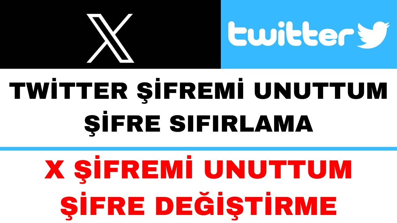 Twitter Şifremi Unuttum Şifre Sıfırlama - X Şifre Değiştirme Şifremi Unuttum