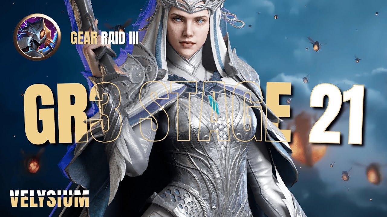 Velysium [Watcher of Realms] Gear Raid 3 Stage 21