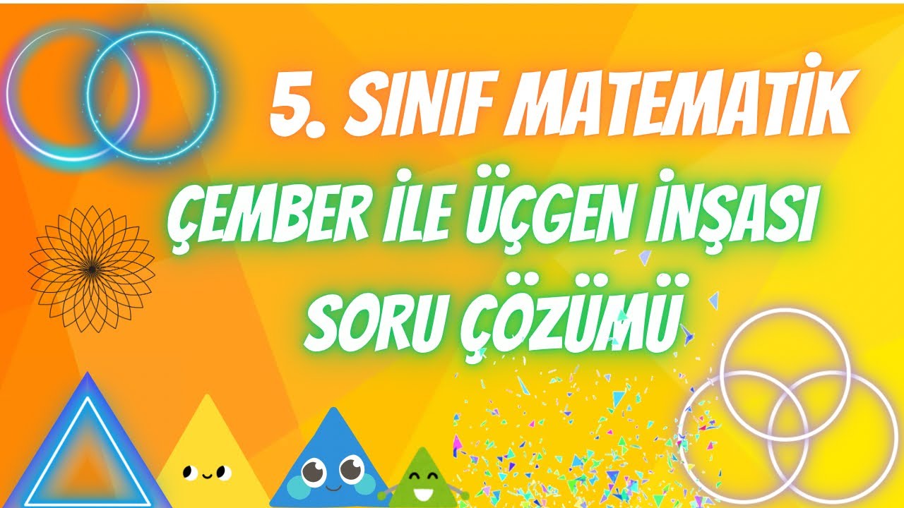 5. Sınıf Matematik | Yeni M&uuml;fredat | &Ccedil;ember ile &Uuml;&ccedil;gen İnşası | Soru &Ccedil;&ouml;z&uuml;m&uuml;