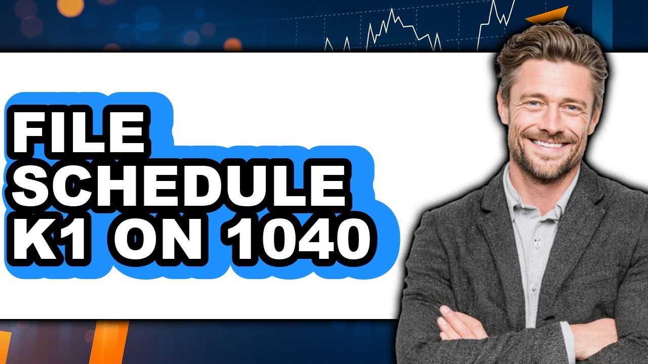 How to File Schedule K1 on 1040 - Full Guide
