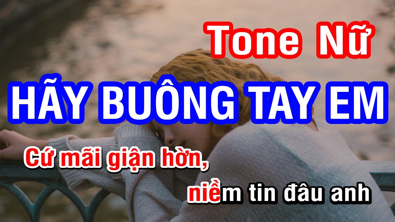 Karaoke Hãy Buông Tay Em Tone Nữ | Nhan KTV