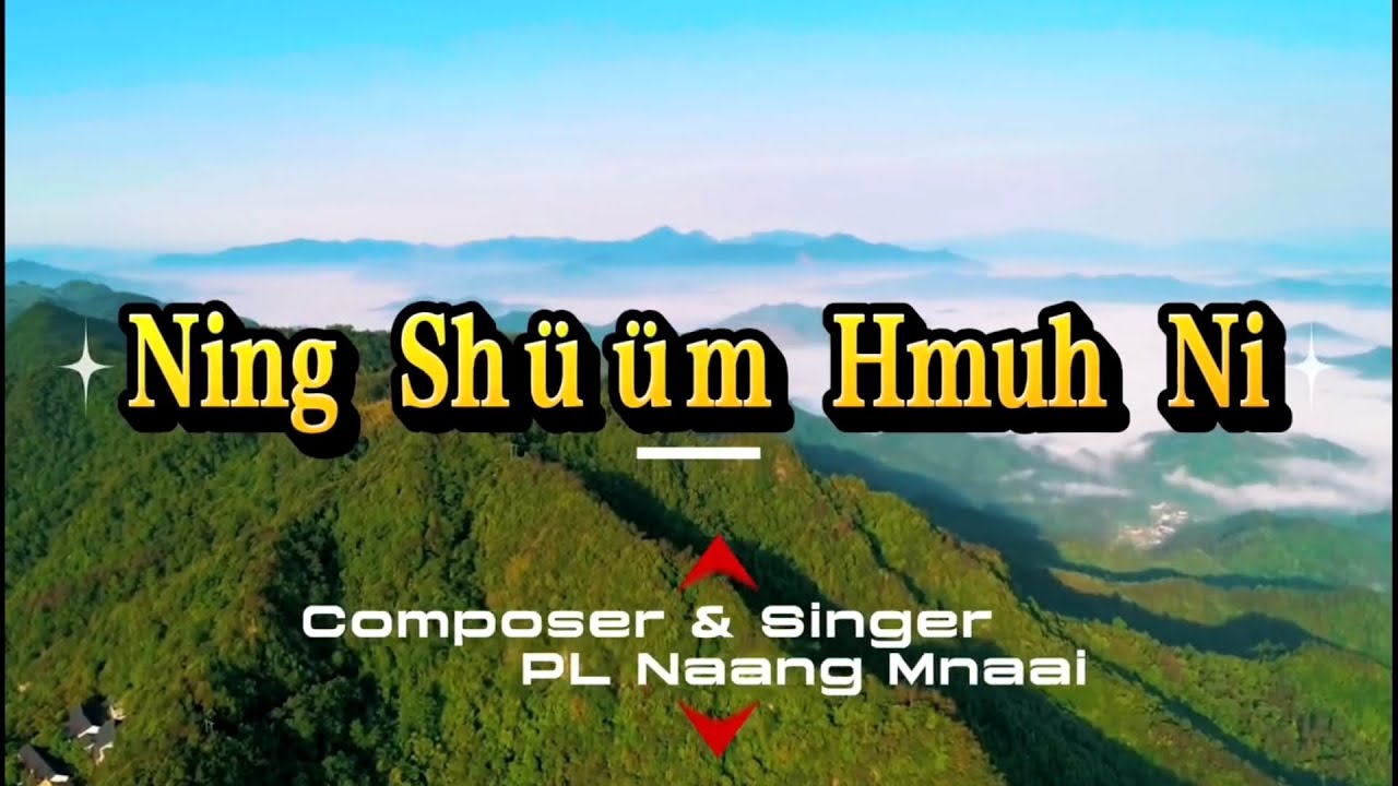 Ning Sh&uuml;&uuml;m Hmuh Ni - PL N&auml;&auml;ng Mnaai ( #daaisong #daaimusic) #daaing&auml;ie