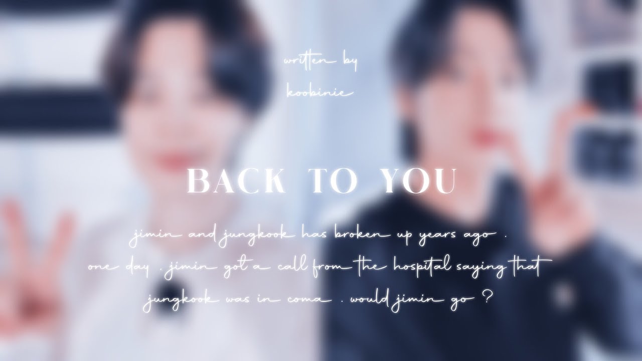JIKOOK FF : BACK TO YOU