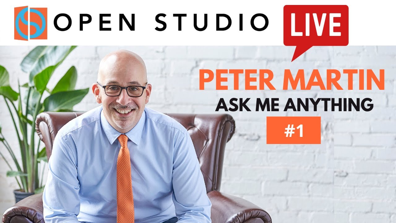 Open Studio LIVE w/ Peter Martin:  Ask Me Anything!