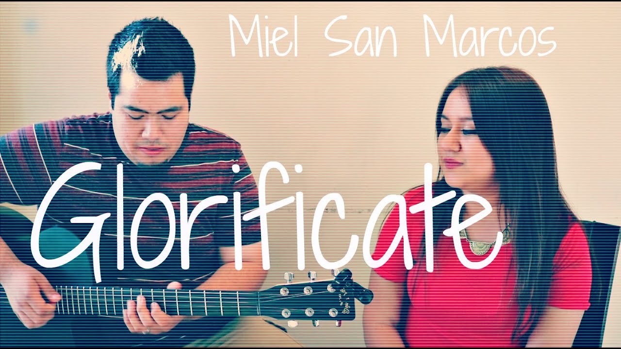 Glorificate - Miel San Marcos - Cover Acustico