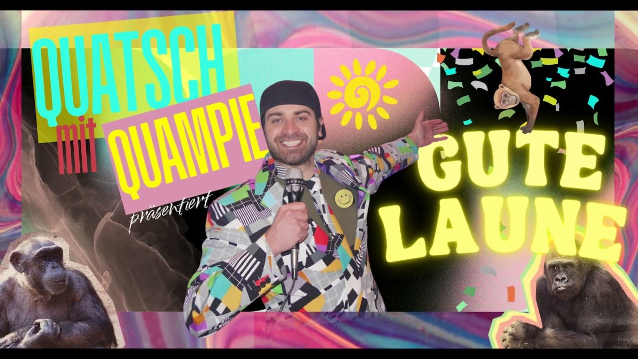 Quatsch mit Quampie - GUTE LAUNE