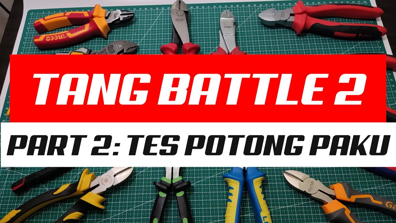 The Best Diagonal Cutting Pliers - Tang Potong Diagonal Terbaik: Tang Battle 2 Part 2