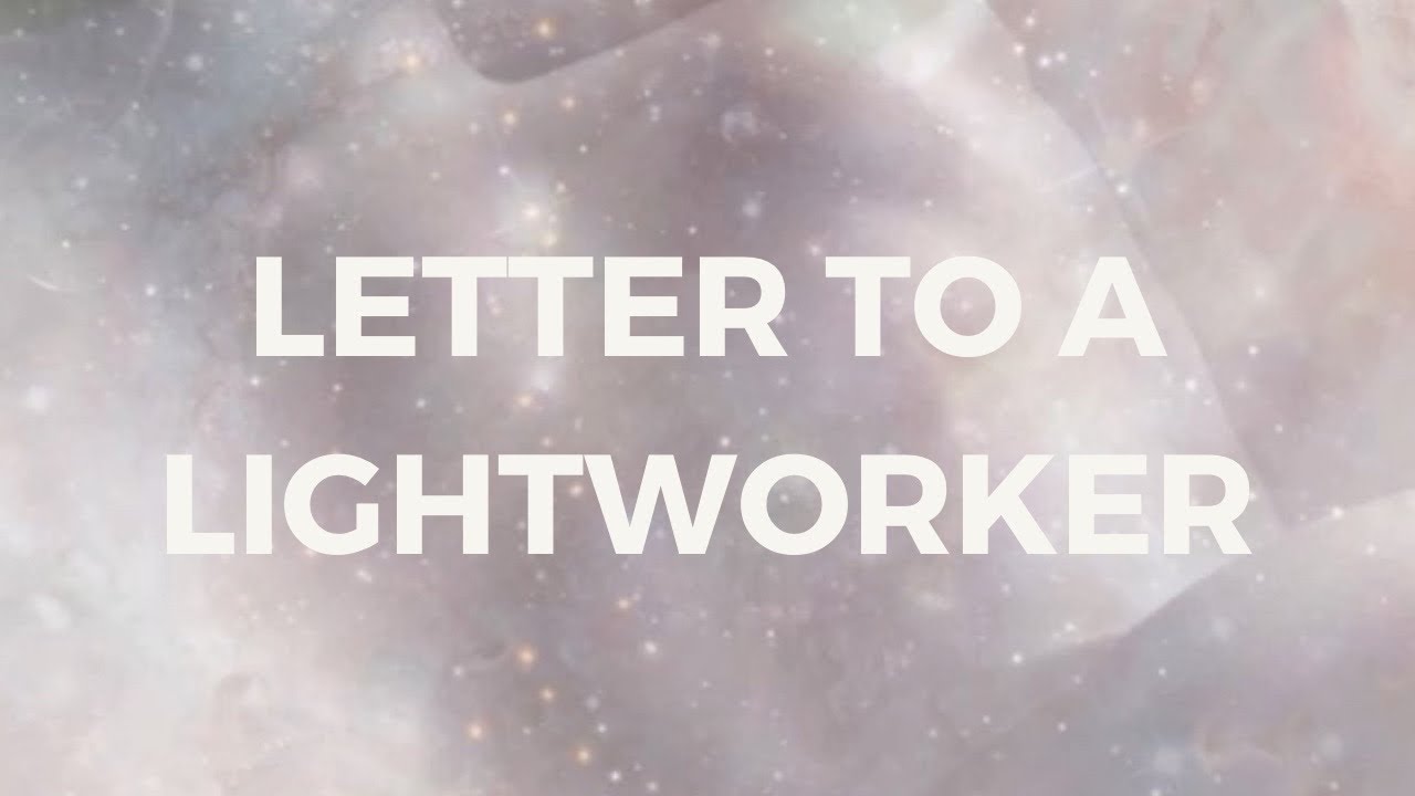 A Message to Lightworkers &ndash; Guidance, Hope & Soul Purpose