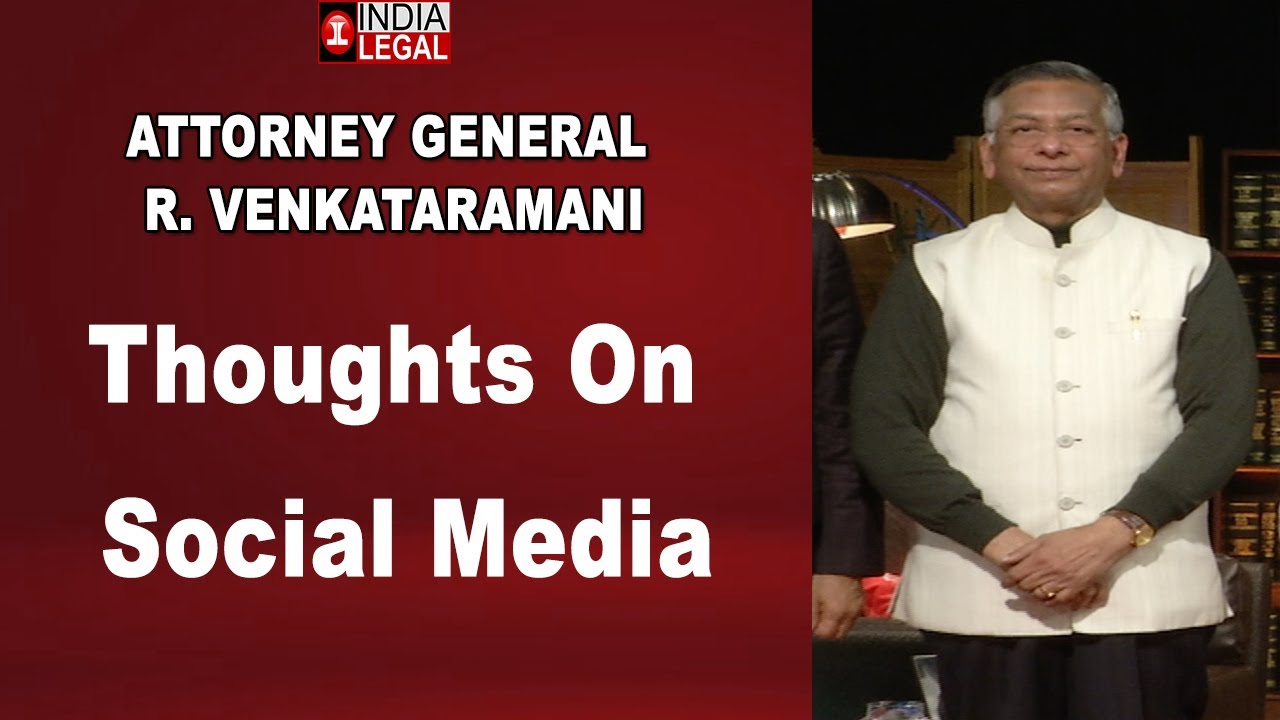 ATTORNEY GENERAL  R. VENKATARAMANI | Thoughts On Social Media