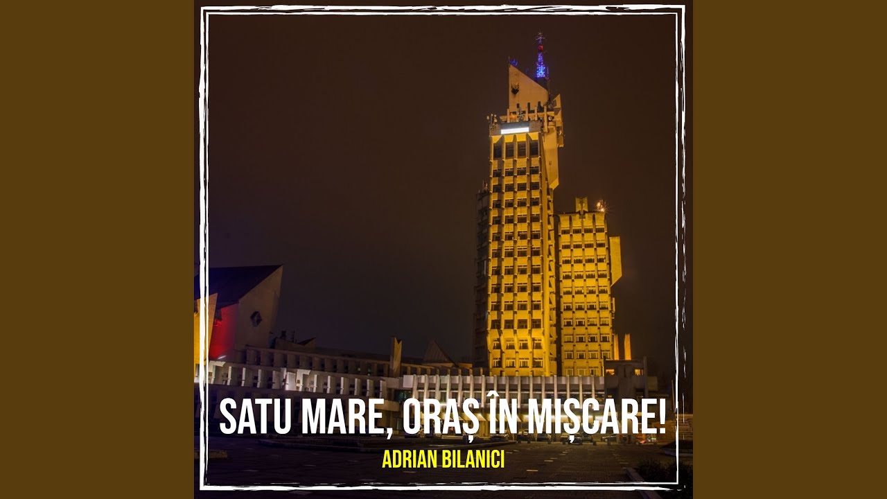Satu Mare, Oraș În Mișcare!