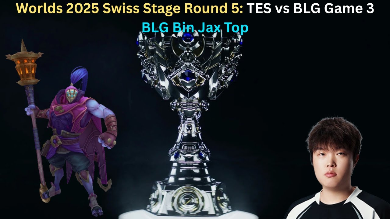 Worlds 2025 Swiss Stage Round 5: TES vs BLG Game 3 (BLG Bin Jax Top POV)