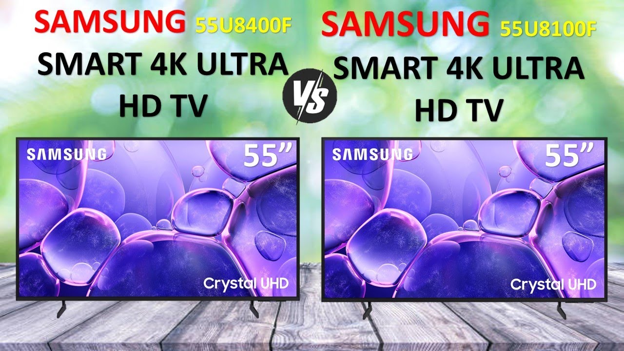 Samsung 55U8400F vs 55U8100F | Full Comparison & Price Difference