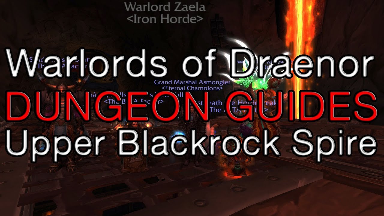 Warlords of Draenor Dungeon Guides: Upper Blackrock Spire