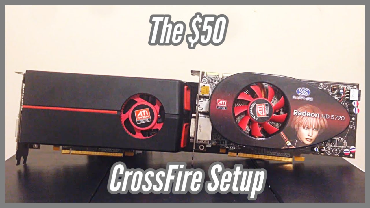 The $50 CrossFire Setup