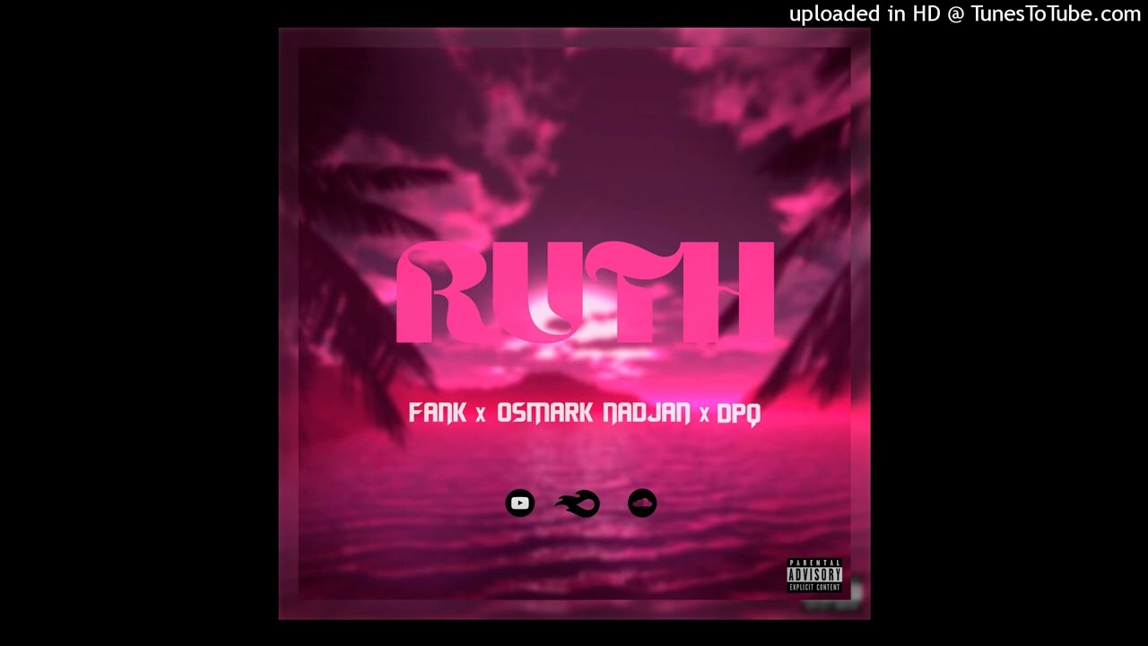 Fank_x_Osmark_Nadjan_x_DPQ_x_Beneé_-_Ruth_(Prod_._Aurio_Produça_)