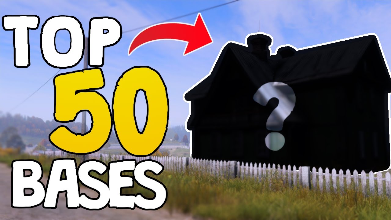 The 50 BEST Base Locations In DayZ!