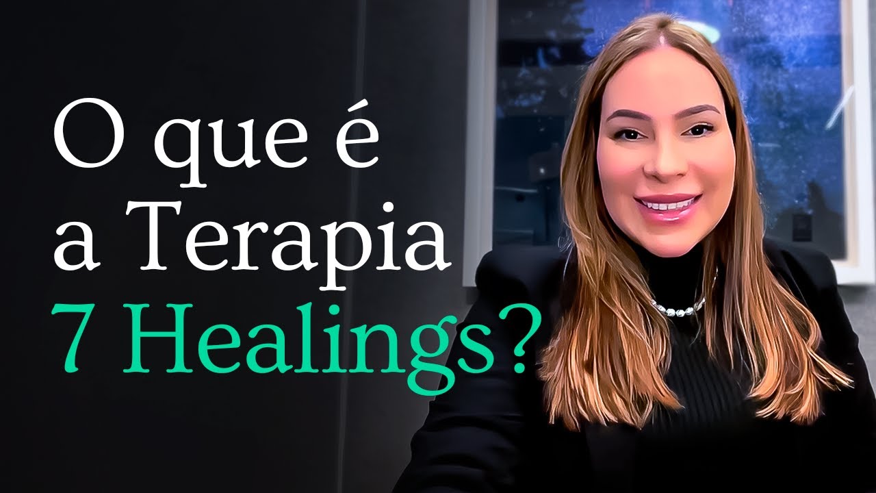 O QUE É A TERAPIA 7HEALINGS?