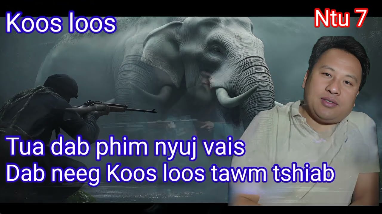 Koos loos dab neeg tawm tshiab Ntu 7