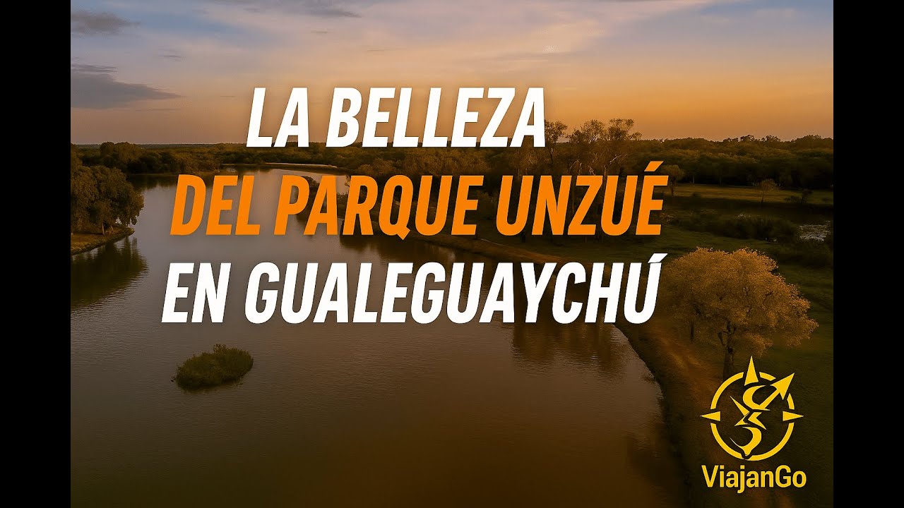 🌅 Unzué, el parque que enamora en Gualeguaychú | ViajanGo!