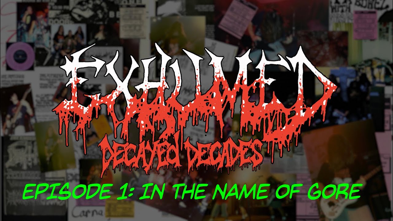 Exhumed - Decayed Decades Part 1: In the Name of Gore
