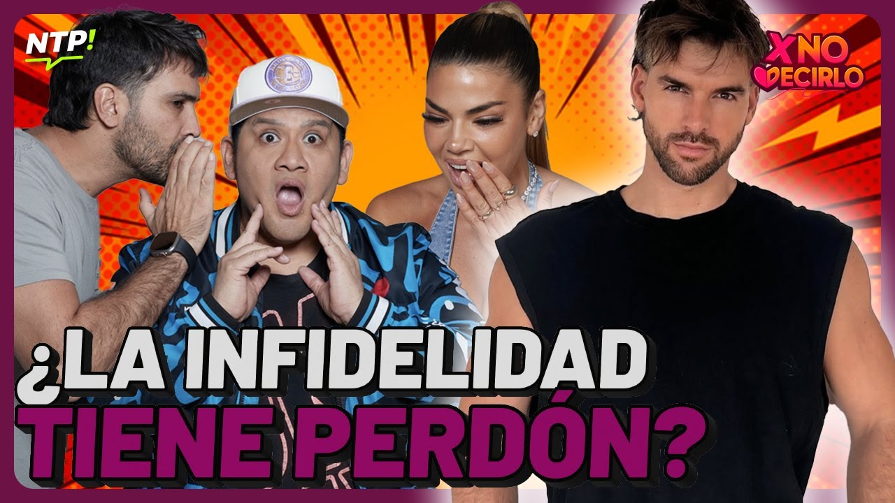 ¿LA INFIDELIDAD TIENE PERDÓN? | #XND #NTP | Feb 05