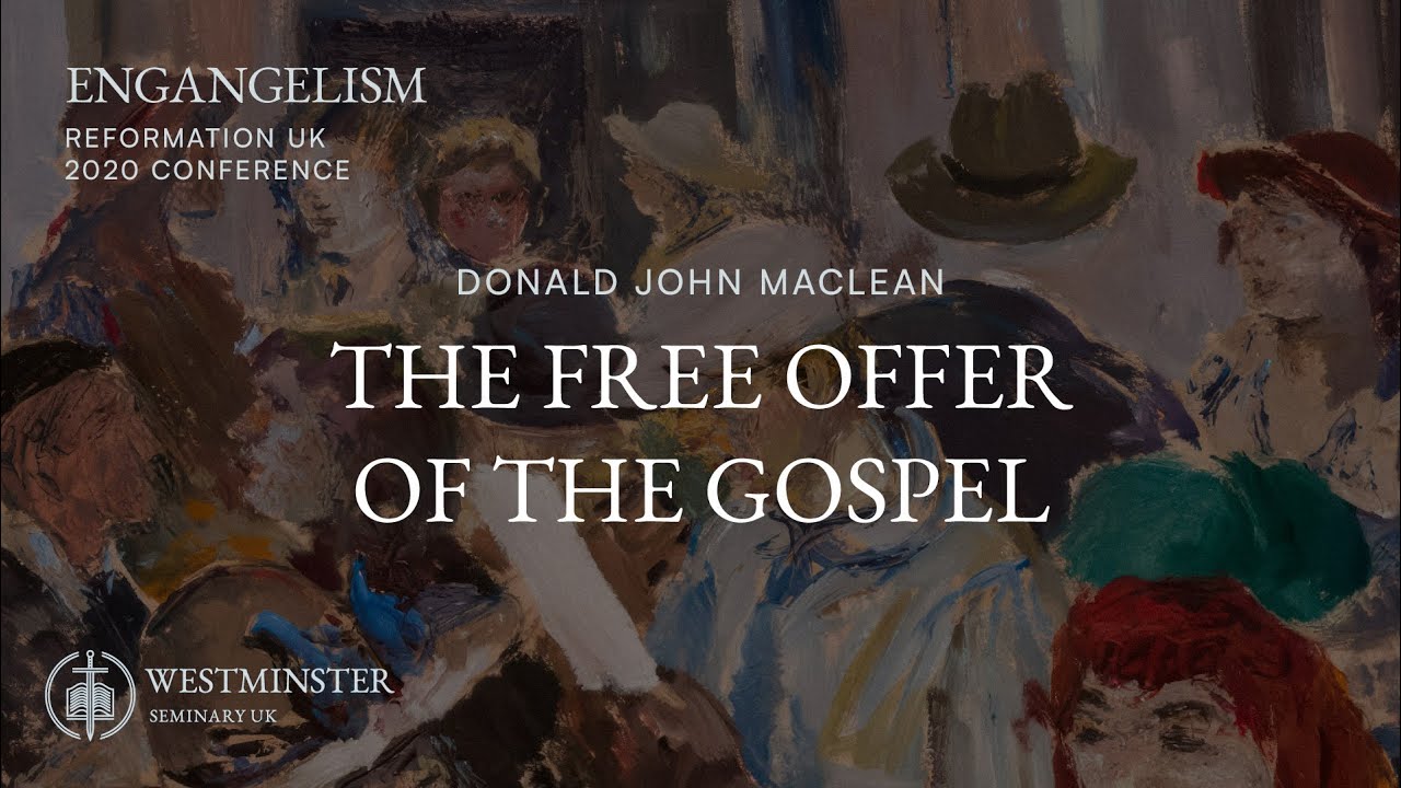 The Free Offer of the Gospel | Donald John MacLean