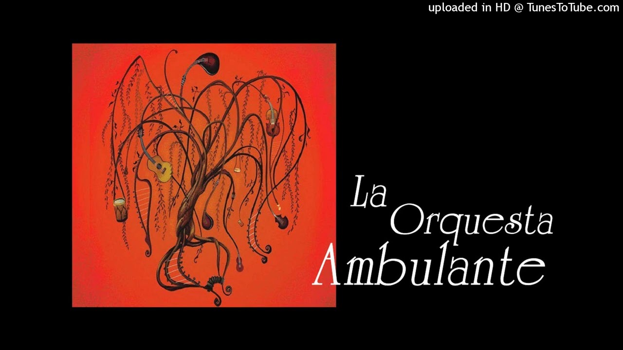 «Flor adorada» - La Orquesta Ambulante - [2009] - zamba alegre