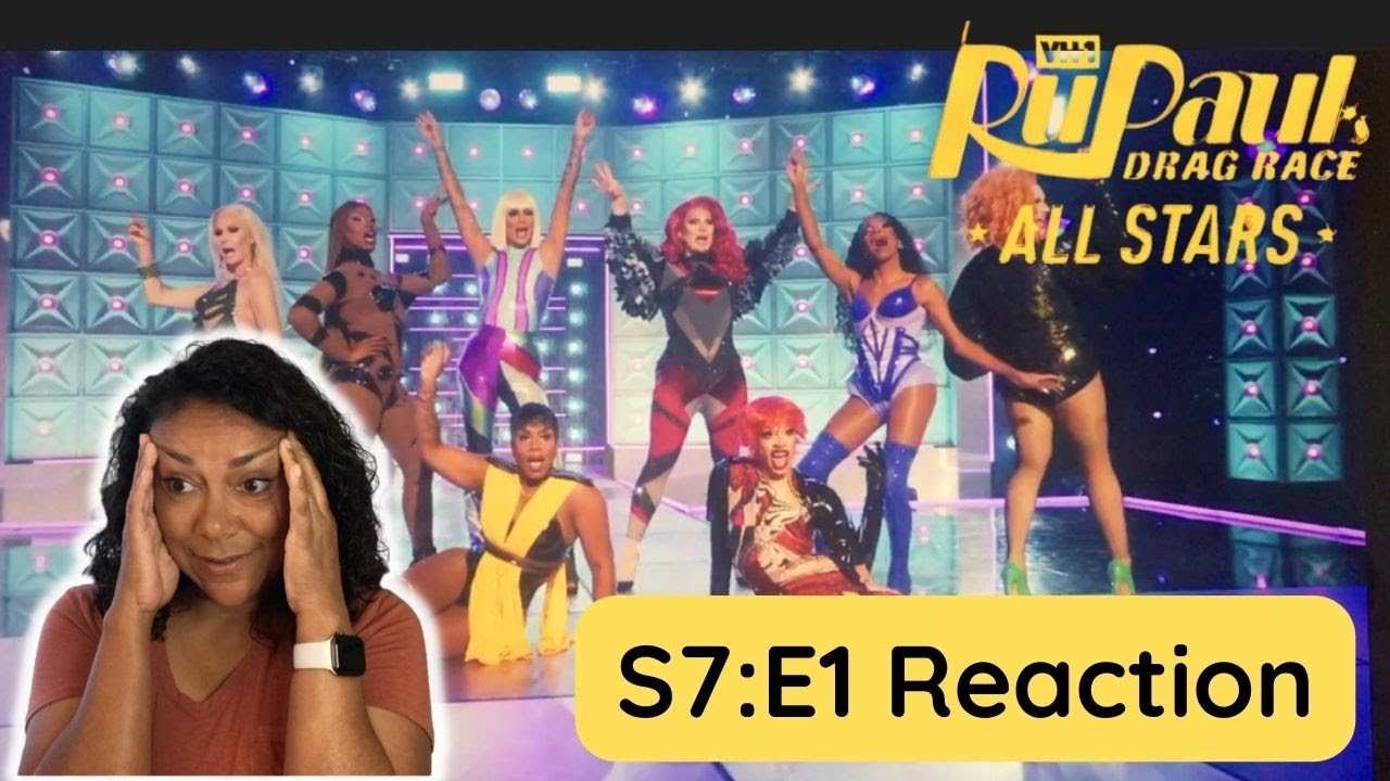 RuPaul's Drag Race All Stars 7 Episode 1 Reaction
