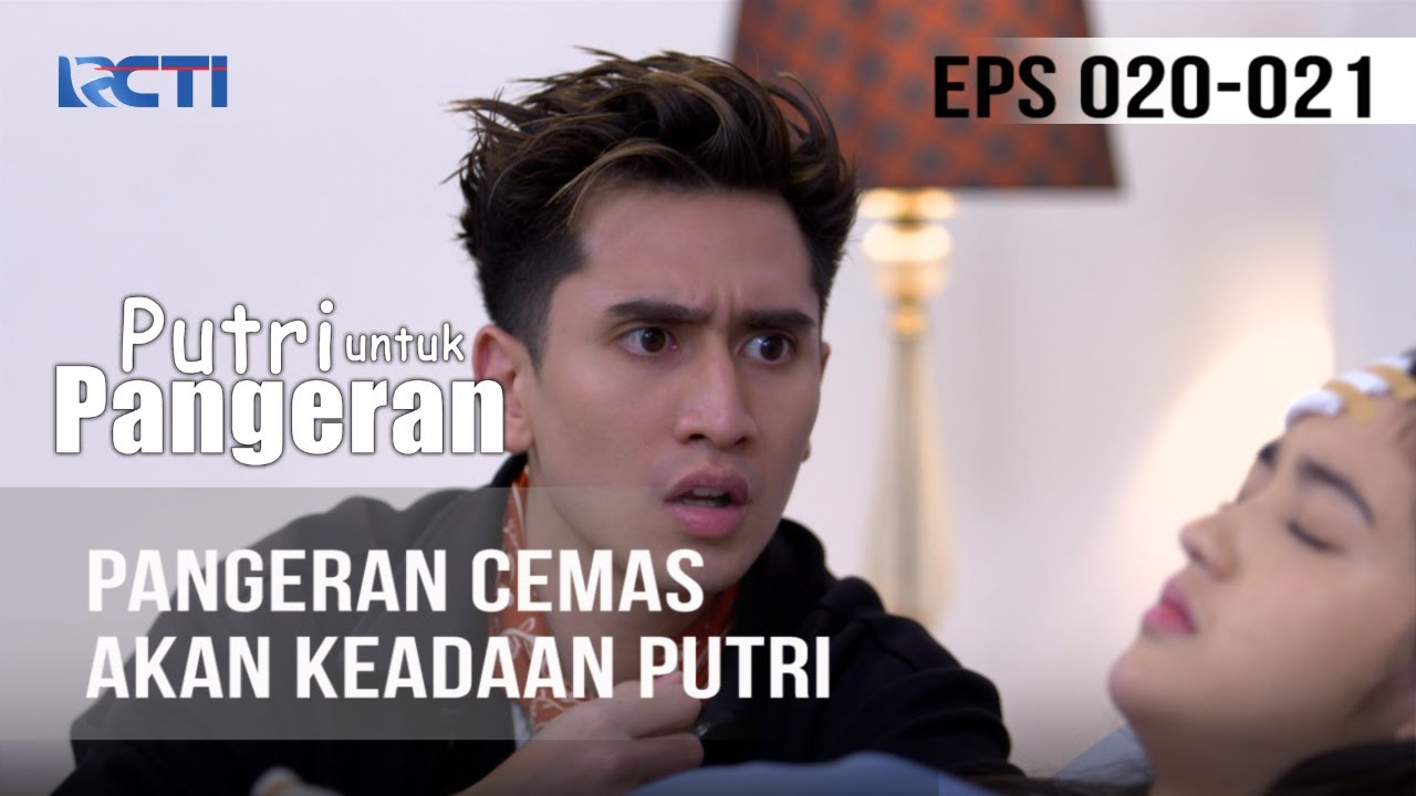 PUTRI UNTUK PANGERAN - Pangeran Cemas Akan Keadaan Putri 30 | Juni 2020
