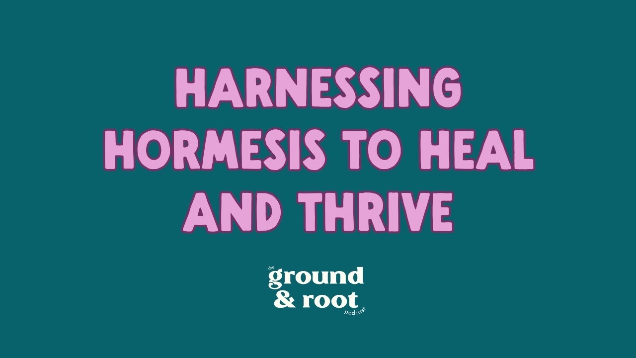 Harnessing Hormesis To Heal And Thrive